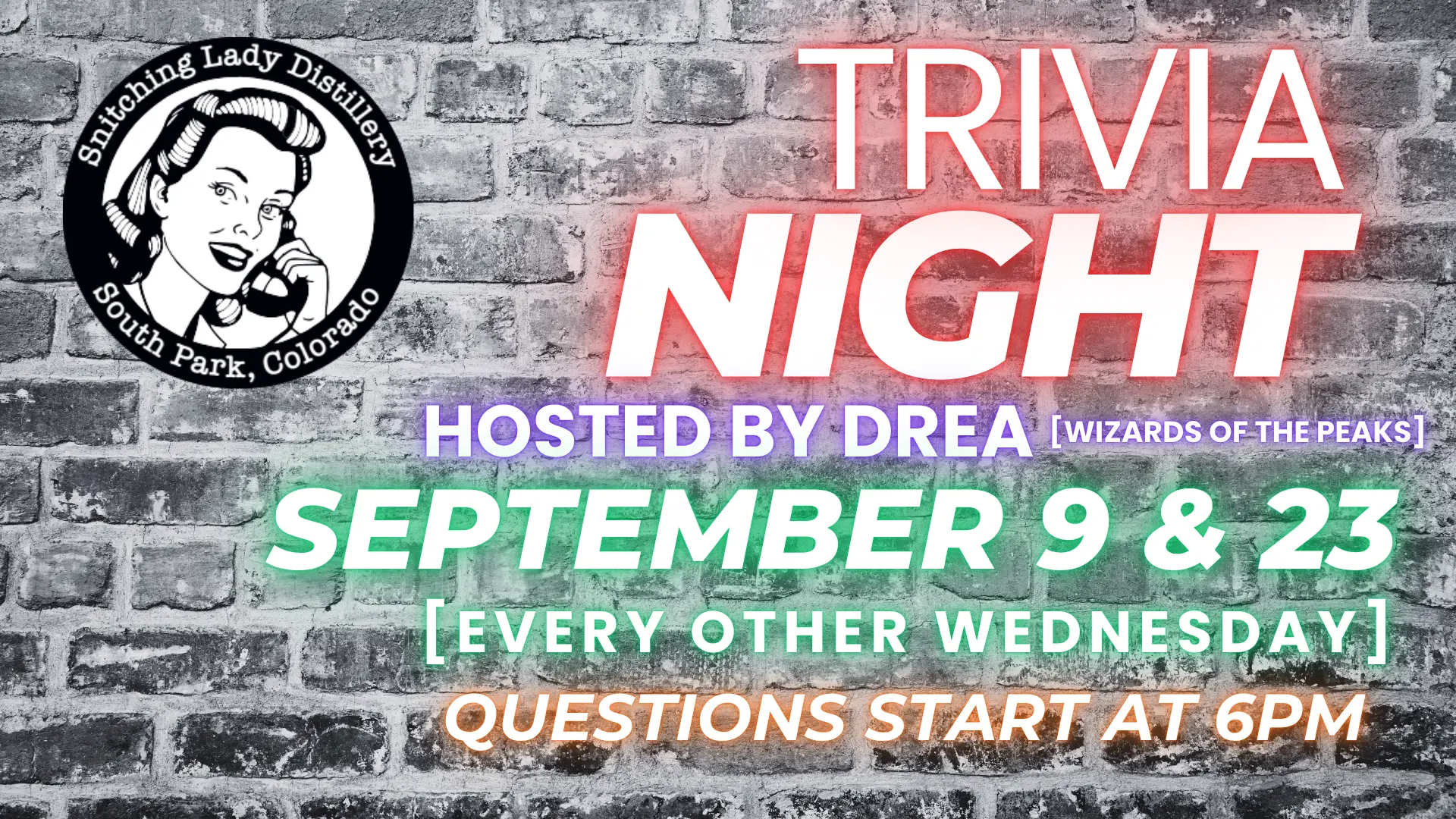 Trivia Night hosted by Drea of Wizards of the Peaks — September 9 & 23, every other Wednesday, questions start at 6pm.